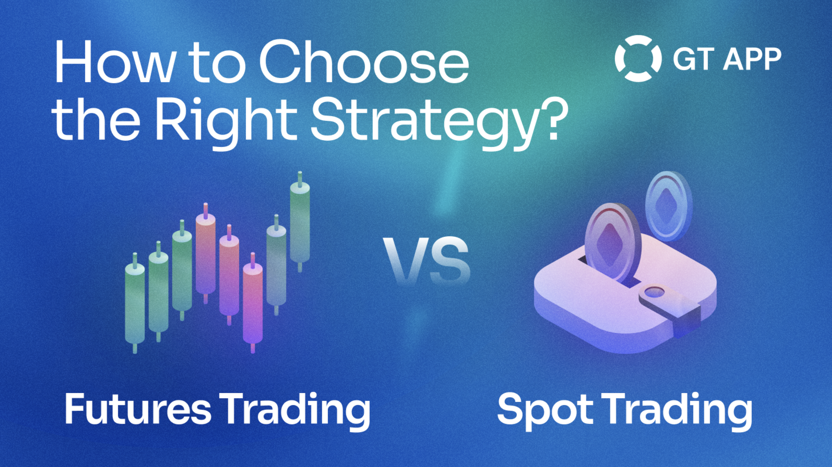 Spot trading vs. Futures trading: How to choose the right strategy?